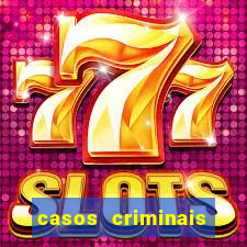 casos criminais para resolver